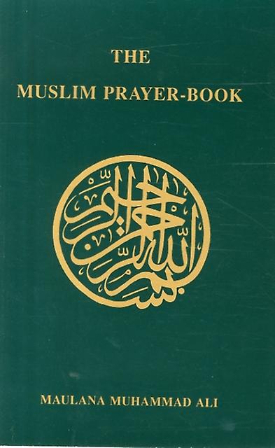Muslim Prayer Book by Maulana Muhammad Ali Paperback Book