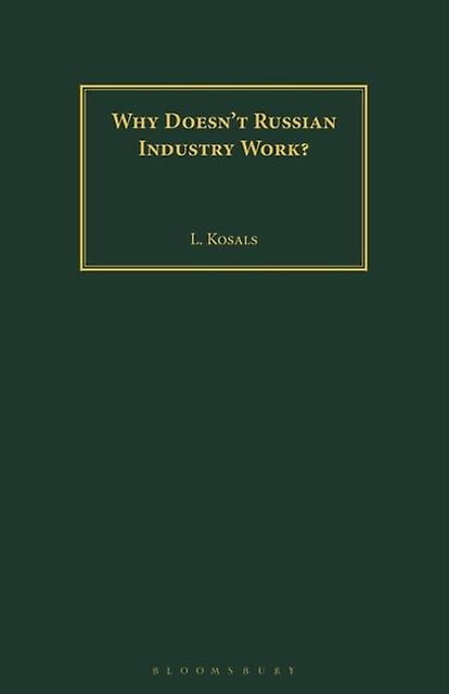 Why Doesn't Russian Industry Work - L. Kosals