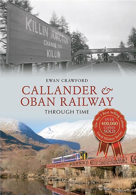 Callander Oban Railway Through Time by Ewan Crawford Paperback Book
