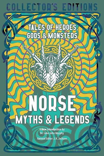 Norse Myths & Legends Tales Of Heroes Gods & Monsters - Flame Tree Publishing - IWUK