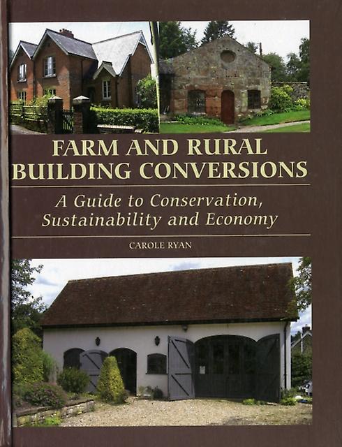 Farm And Rural Building Conversions by Carole Ryan Hardback Book