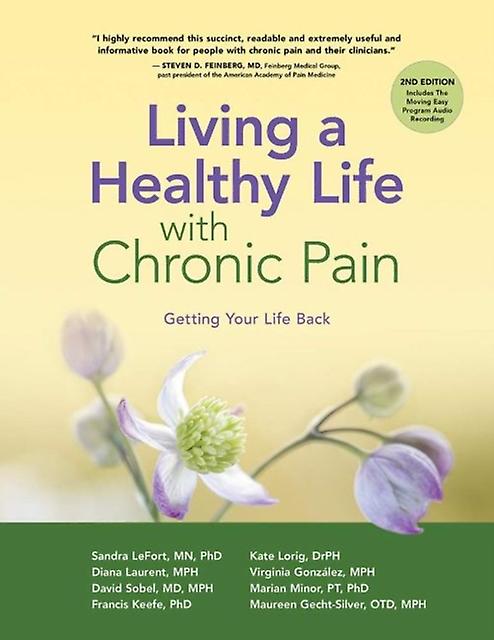 Living A Healthy Life With Chronic Pain by GechtSilver & OTD. MPH & OTRL & Maureen Paperback