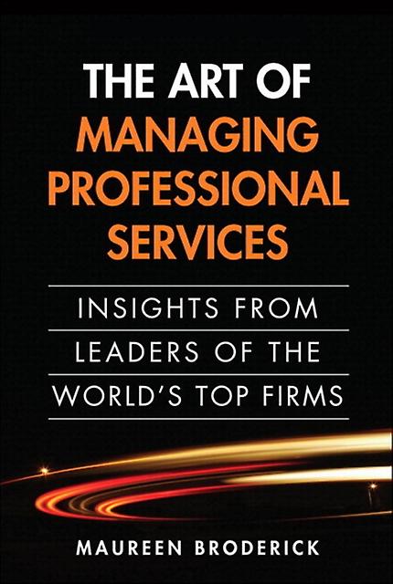 Art Of Managing Professional Services The by Maureen Broderick Paperback