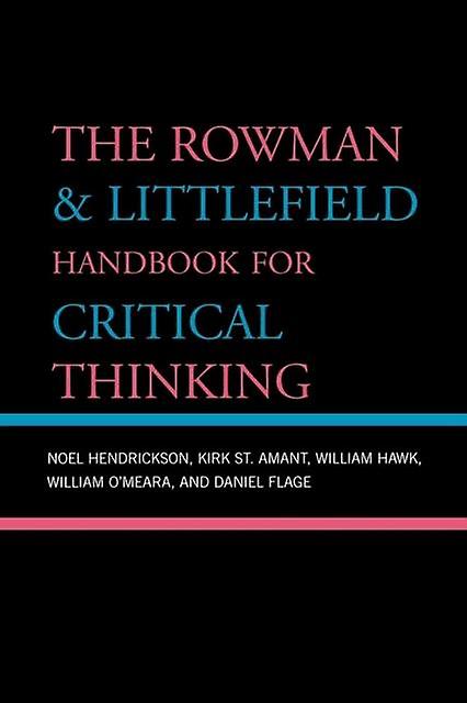 The Rowman Littlefield Handbook For Critical Thinking by Daniel Flage Paperback Book