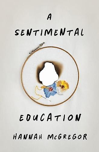 A Sentimental Education by Hannah McGregor Paperback