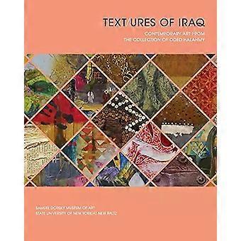 Textures Of Iraq Contemporary Art From The Collection Of Oded Halahmy - Oded Halahmy