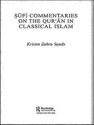 Sufi Commentaries on the Qur'an in Classical Islam
