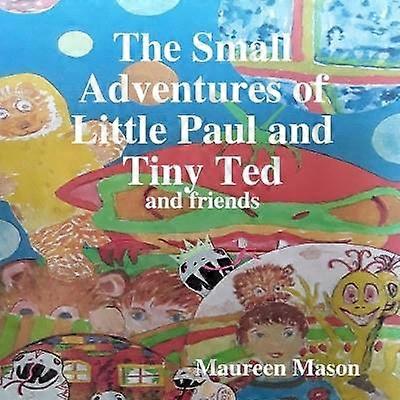 The Small Adventures of Little Paul and Tiny Ted