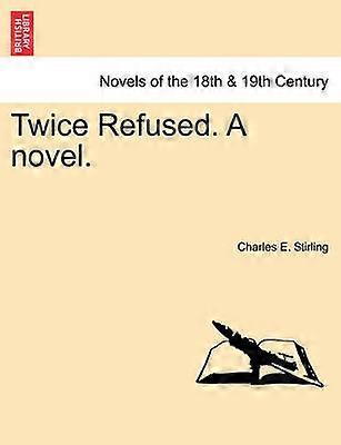 Twice Refused A novel