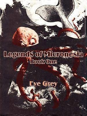 Legends of Micronesia Book One Bk 1