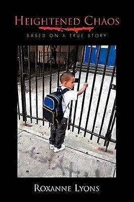 Heightened Chaos Based on a true story