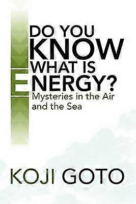 Do You Know What Is Energy Mysteries in the Air and the Sea