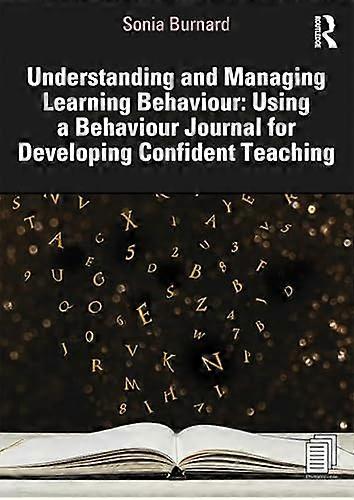 Understanding and Managing Learning Behaviour: Using a Behaviour Journal for Developing Confident Teaching