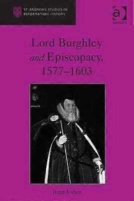 Lord Burghley and Episcopacy 1577-1603