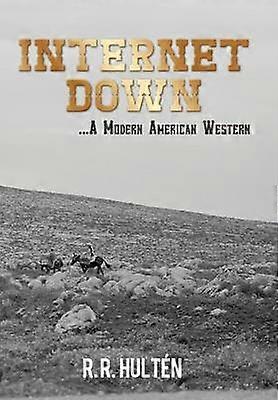 Internet Down ...A Modern American Western