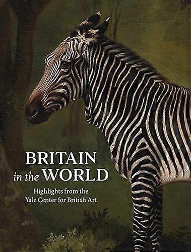 Britain in the World: Highlights from the Yale Center for British Art