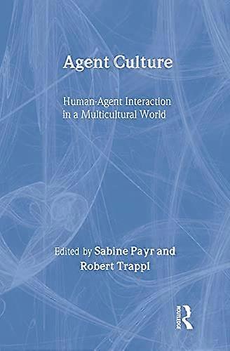 Agent Culture: Human agent interaction in A Multicultural World