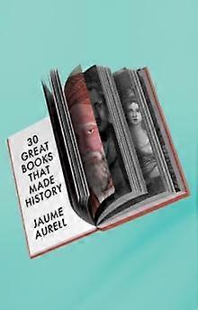 30 Great Books That Made History by Aurell & Jaume University of Navarra & Spain Hardback Book