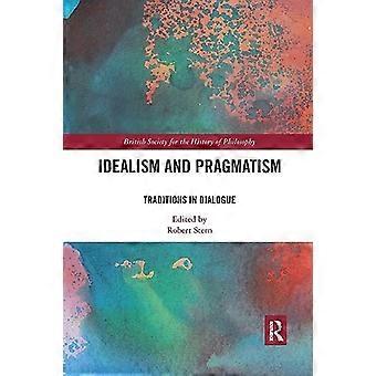 Idealism och pragmatism: Traditioner i dialog