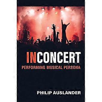 In Concert: Muzikale persona uitvoeren