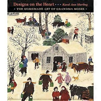 Designs auf das Herz: die hausgemachte Kunst von Grandma Moses