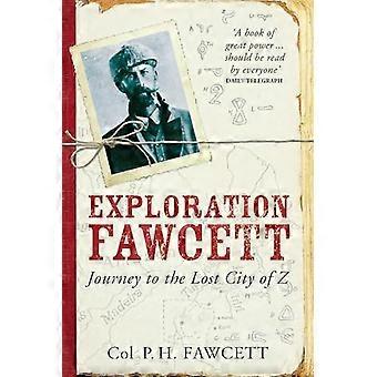 EXPLORATION FAWCETT: Reise in die Lost City of Z