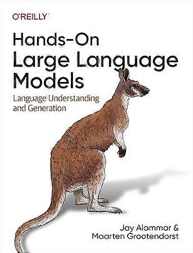Hands-On Large Language  Models: Language  Understanding and Generation