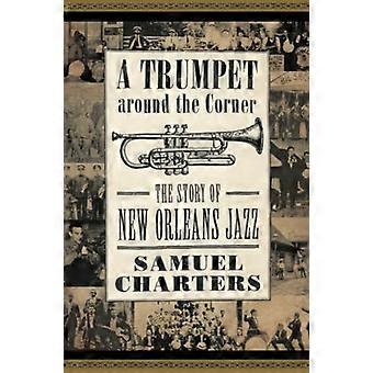 Trumpetti nurkan takana: New Orleans Jazzin tarina (American Made Music -sarja)