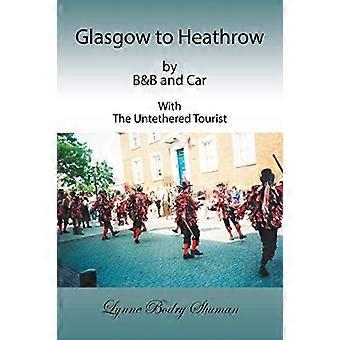 Glasgow til Heathrow med B&B og bil: med den ubundne turisten