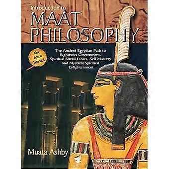 Die Weisheit des Maati: Einführung in die Maat-Philosophie