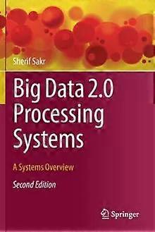 Big Data 2.0 Processing Systems A Systems Overview - Sherif Sakr