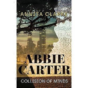 Abbie Carter Collision Of Minds - Annita Clarke