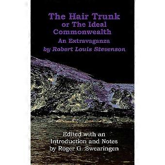 The hair trunk, or, the ideal commonwealth an extravaganza