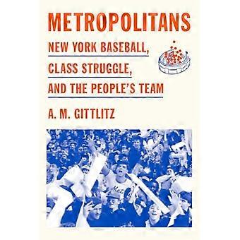 Les Métropolitains : Le baseball new-yorkais, la lutte des classes et l'équipe du peuple