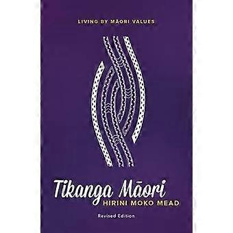 Tikanga Maori Living by Maori Values