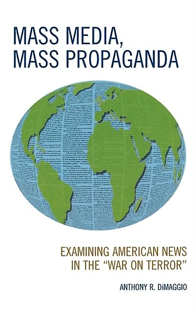 Mass Media Mass Propaganda by Anthony DiMaggio Paperback Book