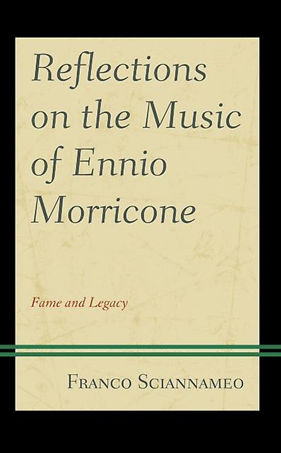 Reflections On The Music Of Ennio Morricone by Franco Sciannameo Paperback Book