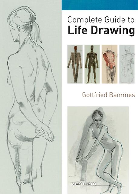 Complete Guide To Life Drawing by Gottfried Bammes Paperback