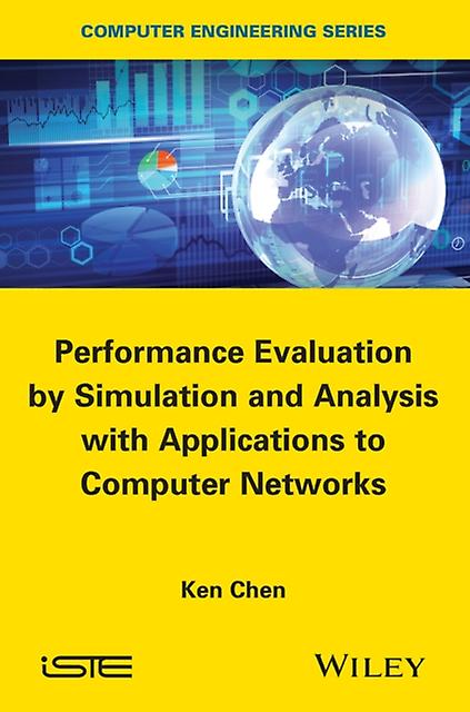 Performance Evaluation By Simulation And Analysis With Applications To Computer by Ken Chen Hardback Book