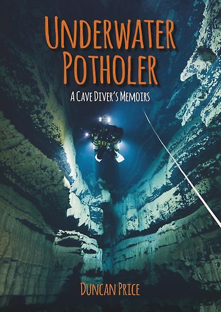 Underwater Potholer by Duncan M. Price Paperback