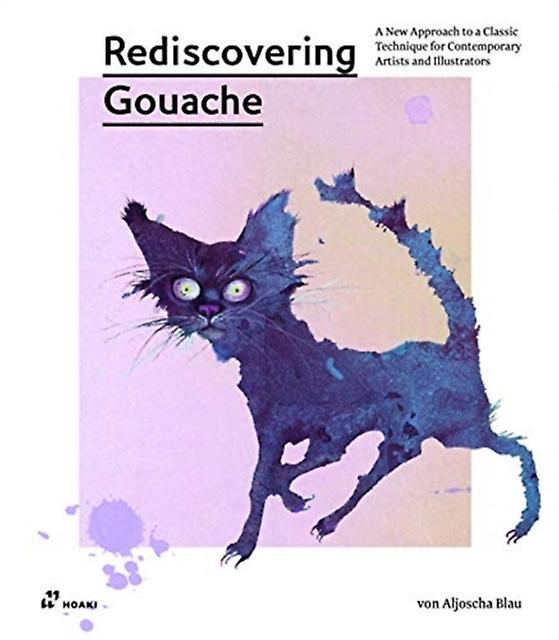 Rediscovering Gouache by Aljoscha Blau Paperback Book