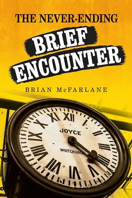 The Neverending Brief Encounter by Brian McFarlane Paperback
