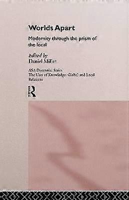 Worlds Apart: Modernity Through the Prism of the Local