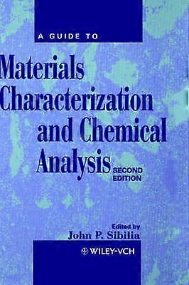 A Guide to Materials Characterization and Chemical  Analysis 2e