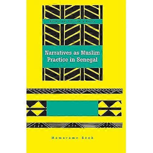 Narratives As Muslim Practice in Senegal