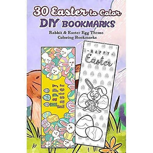 30 Easter to Color DIY Bookmarks: Rabbit & Easter Egg Theme Coloring Bookmarks