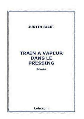 Train a Vapeur Dans Le Pressing