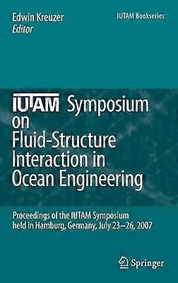 IUTAM Symposium on Fluid-Structure Interaction in Ocean Engineering