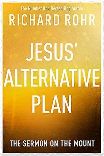Jesus Alternative Plan: The Sermon on the Mount