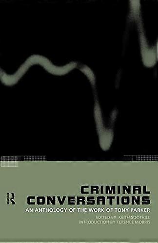 Criminal Conversations: An Anthology of the Work of Tony Parker